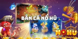 Bắn Cá Nổ Hũ Nohu90 - Giải Trí Đỉnh Cao, Rinh Thưởng Lớn 4 Bí quyết chơi dành cho người chơi