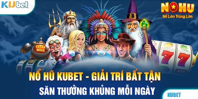 Nổ Hũ Kubet - Nhà Cái Đổi Thưởng Uy Tín Hàng Đầu 3 Hướng dẫn cách chơi nổ hũ Kubet cho người chơi mới