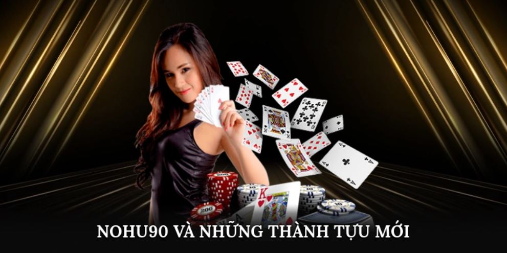 NOHU90 48 Nohu90 và những thành tựu mới