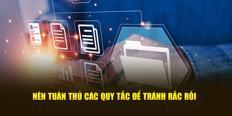 Điều Khoản Và Điều Kiện Nohu90 – Bảo Vệ An Toàn Người Chơi 2 Nên tuân thủ các quy tắc để tránh rắc rối